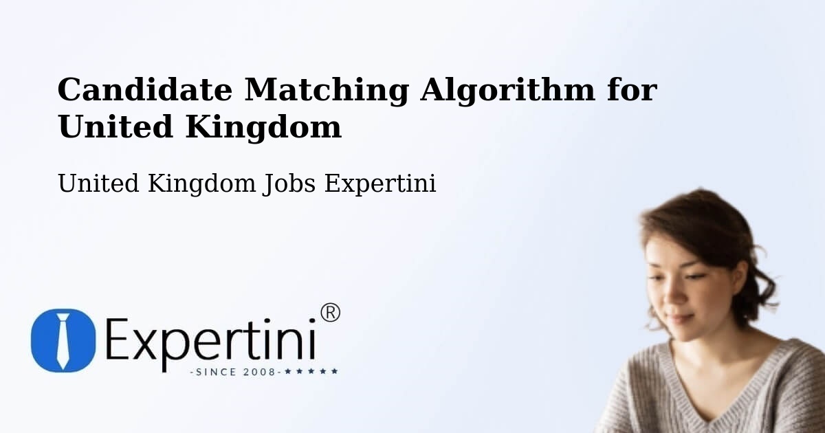 Candidate Matching Algorithm Overview – Urmston - United Kingdom Jobs Expertini