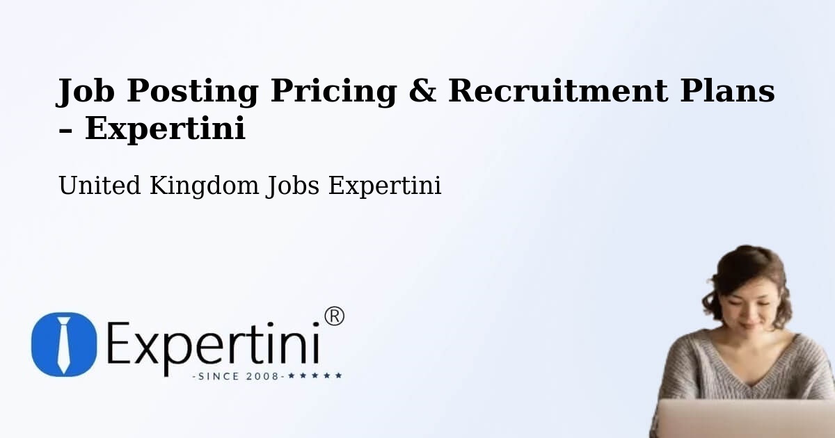 Job Posting Pricing & Recruitment Plans – Urmston - Urmston, United Kingdom Jobs Expertini